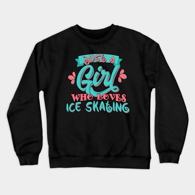 Just A Girl Who Loves Ice skating Gift graphic Crewneck Sweatshirt by theodoros20